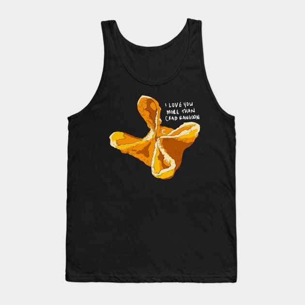 I love you more than crab rangoon Tank Top by LeadandBones